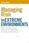 Managing Risk in Extreme Environments: Front-Line Business Lessons for Corporates and Financial Institutions