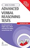 How to Pass Advanced Verbal Reasoning Tests: Essential Practice for English Usage, Critical Reasoning and Reading Comprehension Tests (Testing Series)