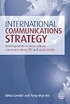 International Communications Strategy: Developments in Cross-Cultural Communications, PR and Social Media