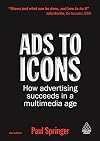 Ads to Icons: How Advertising Succeeds in a Multimedia Age
