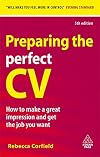 Preparing the Perfect CV: How to Make a Great Impression and Get the Job You Want