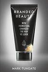 Branded Beauty: How Marketing Changed the Way We Look