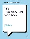 The Numeracy Test Workbook: Everything You Need for a Successful Programme of Self Study Including Quick Tests and Full-length Realistic Mock-ups (Testing Series)