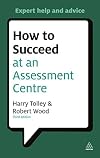 How to Succeed at an Assessment Centre