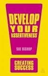 Develop Your Assertiveness (Creating Success)