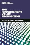 The Procurement Value Proposition The Rise Of Supply Management