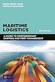 Maritime Logistics A Guide To Contemporary Shipping And Port Management