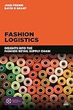 Fashion Logistics Insights Into The Fashion Retail Supply Chain