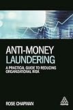Antimoney Laundering A Practical Guide To Reducing Organizational Risk