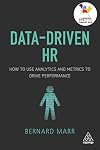 Data-Driven HR: How to Use Analytics and Metrics to Drive Performance