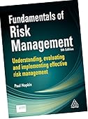 Fundamentals of Risk Management: Understanding, Evaluating and Implementing Effective Risk Management 