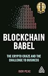 Blockchain Babel: The Crypto Craze and the Challenge to Business
