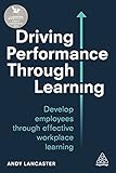 Driving Performance Through Learning Using Ld To Improve Performance Productivity And Profits