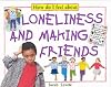 How Do I Feel About Loneliness and Making Friends