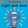 Light and Dark (It's Science!)