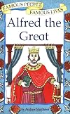 Alfred the Great (Famous People, Famous Lives)