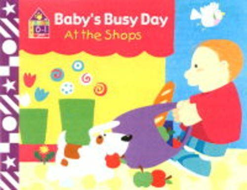 Cover of Baby's Busy Day at the Shops (Egmont Baby: 0-1 Year)