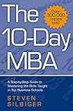 The 10day Mba A Stepbystep Guide To Mastering The Skills Taught In Top Business Schools