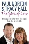 The Spirit Of Love: Two psychics and their messages from the other side