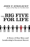 The Big Five For Life A Story Of One Man And Leaderships Greatest Secret