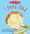 I Feel Sad (Your Emotions)