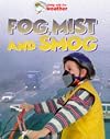 Fog, Mist and Smog (Living with the Weather)