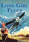 Lone Girl Flyer : A Story About Amy Johnson