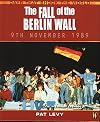 The Fall of the Berlin Wall, November 9, 1989 (Days That Shook the World)