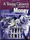 A Young Citizen's Guide to: Money