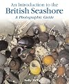 An Introduction to the British Seashore: A Photographic Guide