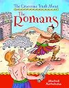 The Gruesome Truth About The Romans (The Gruesome Truth About)