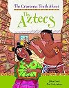 The Gruesome Truth About The Aztecs (Gruesome Truth About)