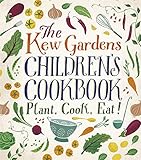 The Kew Gardens Childrens Cookbook Plant Cook Eat