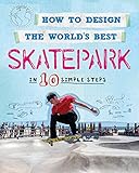 Skatepark In 10 Simple Steps
