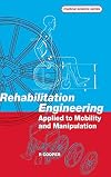 Rehabilitation Engineering Applied to Mobility and Manipulation (Series in Medical Physics and Biomedical Engineering)