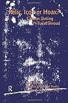 Relic, Icon or Hoax?: Carbon Dating the Turin Shroud