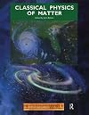 Classical Physics of Matter (Malvern Physics Series)
