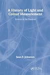 A History of Light & Colour Measurement: Science in the Shadows
