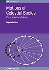 Motions of Celestial Bodies : Computer Simulations