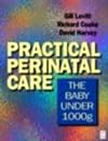 Practical Perinatal Care: The Baby under 1000 grams
