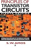 Principles Of Transistor Circuits Eighth Edition Introduction And Guide To The Design Of Amplifiers Function Generators Receivers And Digital Circuits