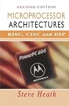 Microprocessor Architectures, Second Edition: RISC, CISC and DSP