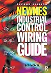 Newnes Industrial Control Wiring Guide, Second Edition (Newnes Practitioner Ser)