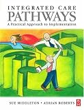 Integrated Care Pathways A Practical Approach To Implementation