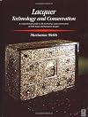 Lacquer: Technology and Conservation (Butterworth-Heinemann Series in Conservation and Museology)