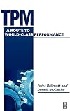 TPM - A Route to World Class Performance, Second Edition