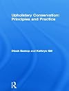 Upholstery Conservation: Principles and Practice (Butterworth - Heinemann Series in Conservation and Museology)