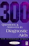300 Questions and Answers in Diagnostic Aids for Veterinary Nurses, 6e (300 Questions & Answers)