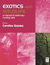 Exotics and Wildlife: A Manual of Veterinary Nursing Care, 1e