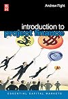 Introduction to Project Finance (Essential Capital Markets)